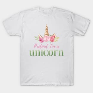 Pretend I'm A Unicorn - Girly Watercolor Pastel Halloween Costume T-Shirt